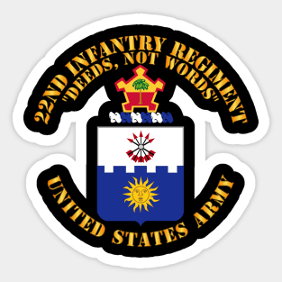 COA - 22nd Infantry Regiment - Deed Not Words Sticker